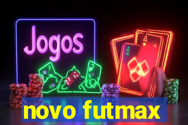 novo futmax